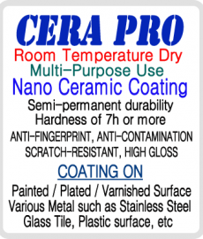 CeraPro -  The world's best drying type at room temperature ceramic coating to protect the surface of finished products.